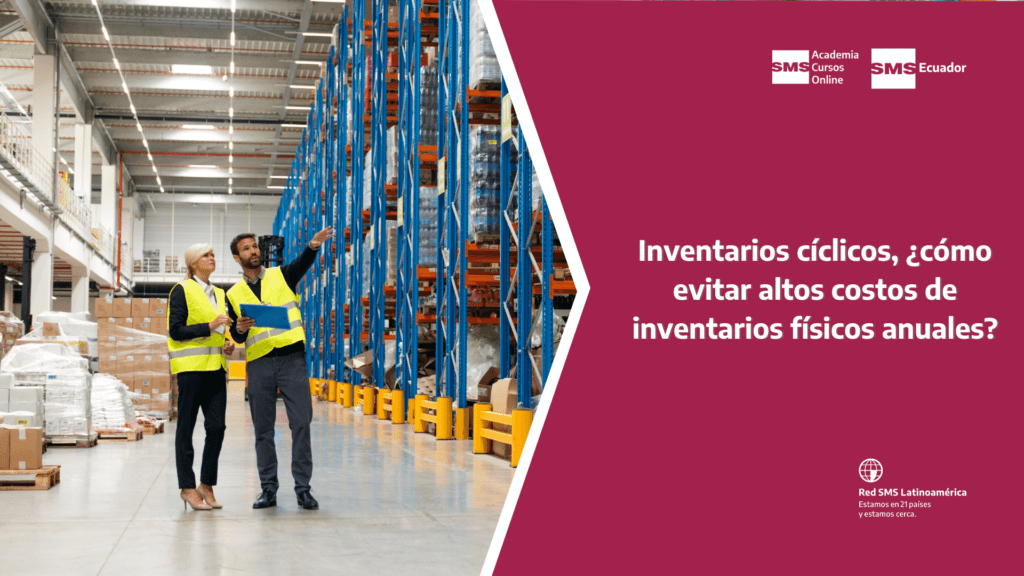 Inventarios Cíclicos ¿cómo Evitar Altos Costos De Inventarios Físicos Anuales Especialistas 0372