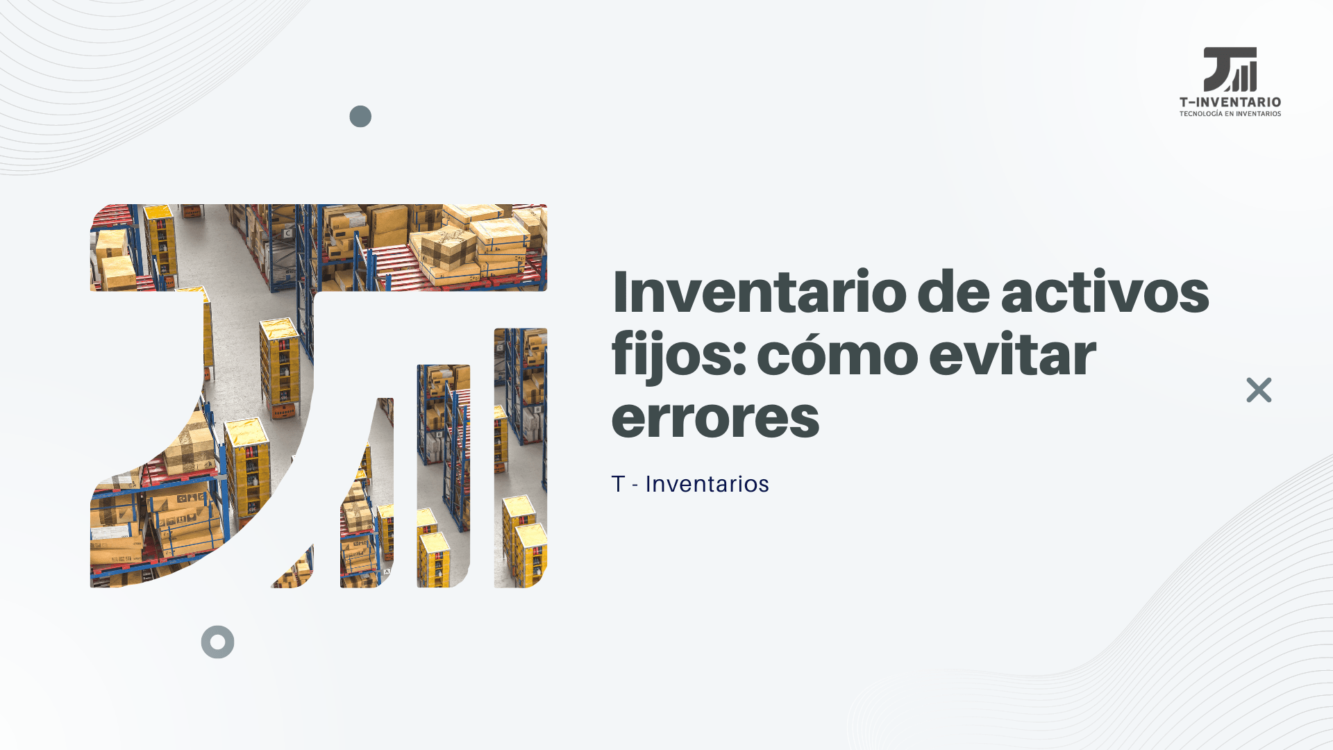 Inventario De Activos Fijos Cómo Evitar Errores 2641