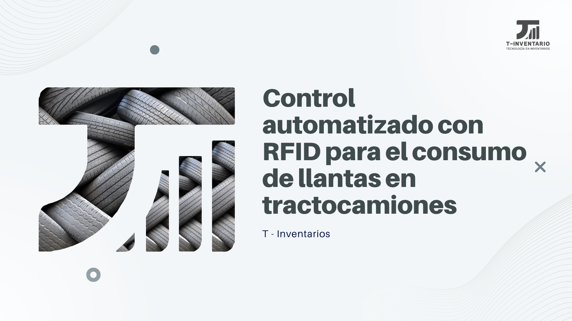 Control automatizado con RFID para el consumo de llantas en tractocamiones