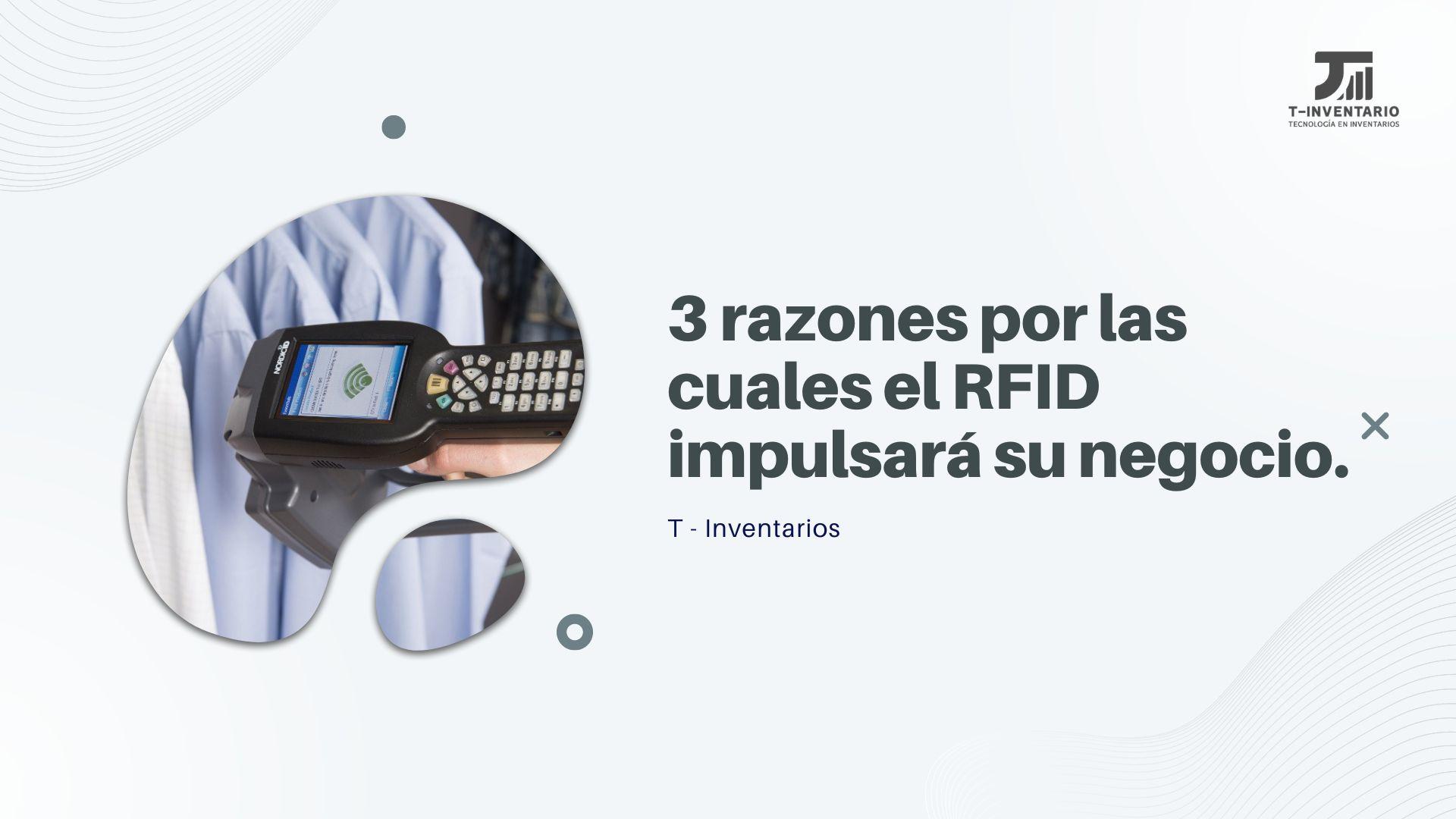 3 razones por las cuales el RFID impulsará su negocio.