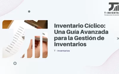 Inventario Cíclico: Una Guía Avanzada para la Gestión de Inventarios