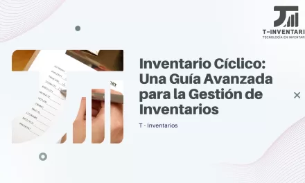 Inventario Cíclico: Una Guía Avanzada para la Gestión de Inventarios